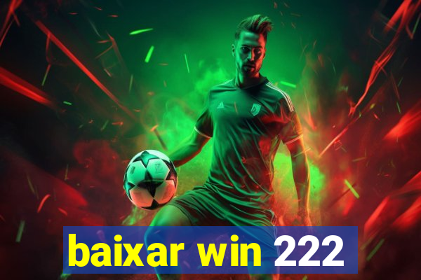 baixar win 222